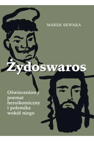�ydoswaros. O�wieceniowy poemat heroikomiczny.. - Marek Skwara