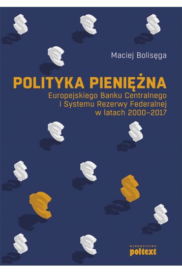 Polityka pieniężna Europejskiego Banku Centralnego i Systemu Rezerwy Federalnej w latach 2000-2017