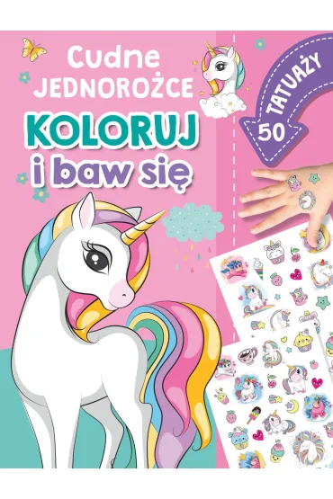 Koloruj i baw si�. 50 tatua�y. Cudne jednoro�ce - Basia Szymanek