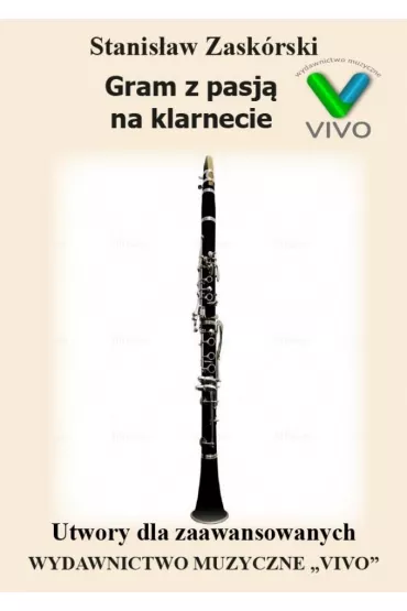 Gram z pasj� na klarnecie. Utwory zaawansowane - Stanis�aw  Zask�rski