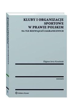 eBook Kluby i organizacje sportowe w prawie polskim na tle rozwiza zagranicznych epub