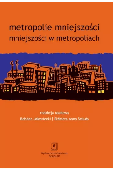 Metropolie mniejszo�ci. Mniejszo�ci w metropoliach - El�bieta Anna Seku�a, Bohdan Red Ja�owiecki