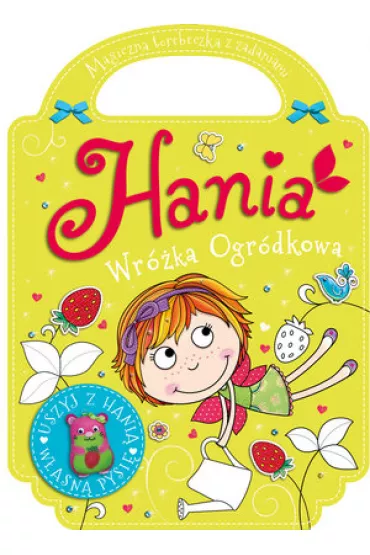 Hania ogr�dkowa wr�ka. Zaczarowana torebeczka - Agnieszka Kami�ska
