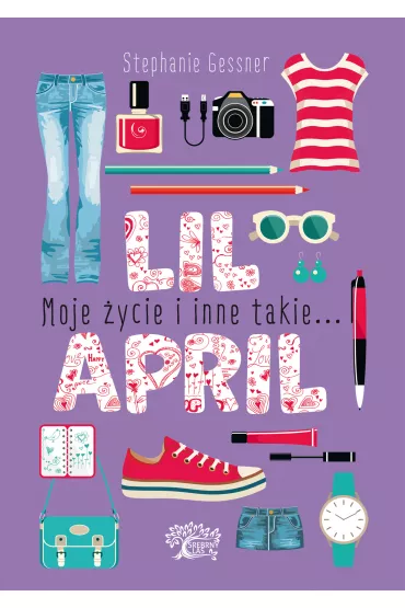 Lil April. Moje �ycie i inne takie... - Stephanie Gessner