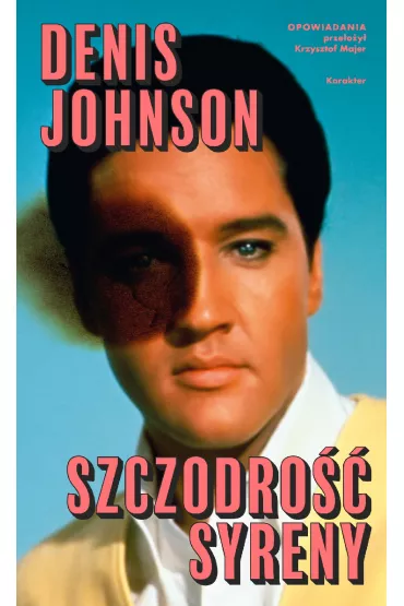 Szczodro�� syreny - Denis Johnson