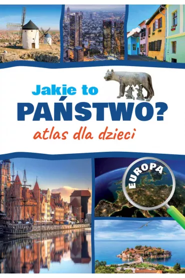 Jakie to pa�stwo? Europa. Atlas dla dzieci - Jaros�aw G�rski
