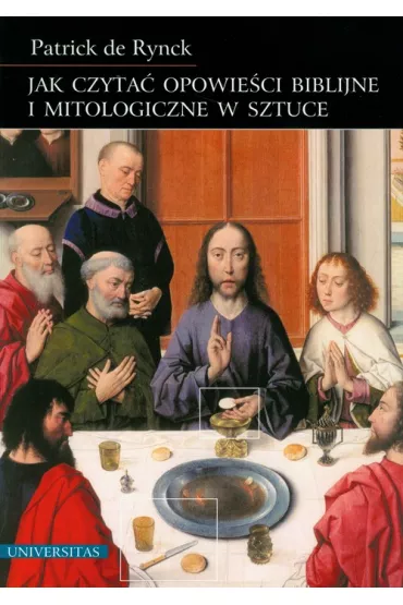 Jak czyta� opowie�ci biblijne i mitologiczne w sztuce - Patrick Rynck
