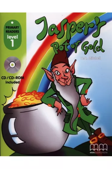 Jasper’s pot of gold with Audio CD/CD-ROM. Primary Readers. Level 1 - H. Q. Mitchell