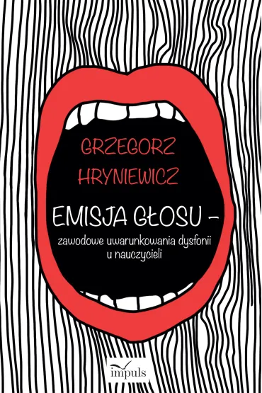 Emisja g�osu zawodowe uwarunkowania dysfonii u nauczycieli - Grzegorz  Hryniewicz