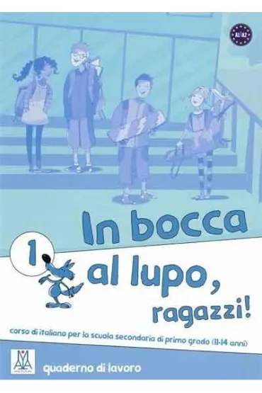 In bocca al lupo, ragazzi ! 1 quaderno di lavoro - Jolanda Caon