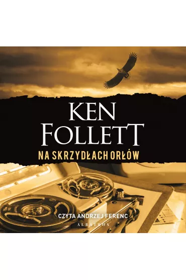 Audiobook Na skrzyd�ach or��w mp3 - Ken Follett