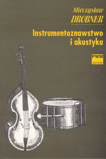 Instrumentoznawstwo i akustyka - Mieczys�aw Drobner