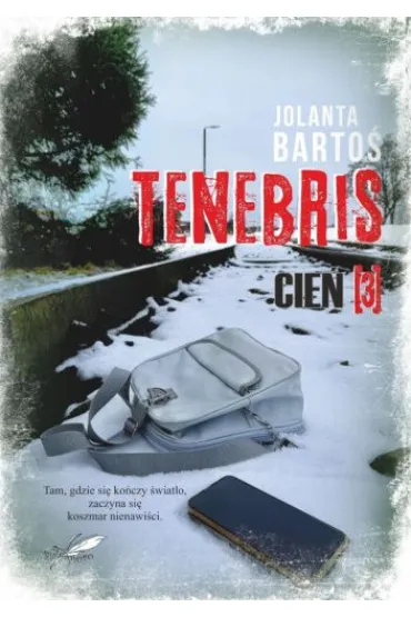 Cie�. Tenebris. Tom 3 - Jolanta Barto�