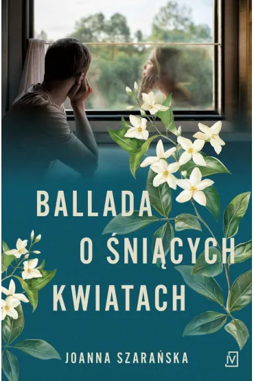 Ballada o �ni�cych kwiatach - Joanna Szara�ska