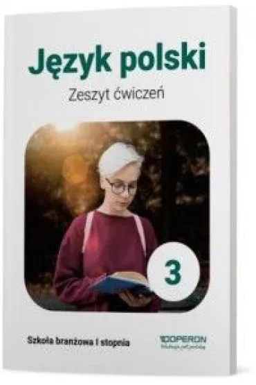 J�zyk Polski 3. Zeszyt �wicze�. Szko�a bran�owa I stopnia - Katarzyna  Tomaszek