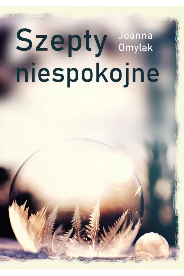 Szepty niespokojne - Joanna  Omylak