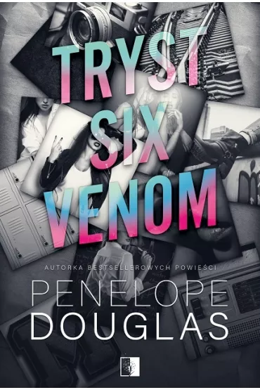 Tryst Six Venom. Tryst Six. Tom 1 - Penelope Douglas