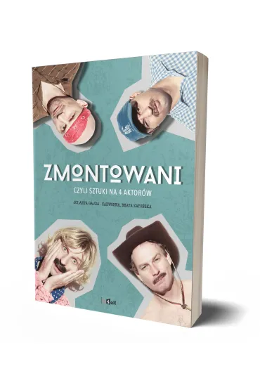 Zmontowani czyli sztuki na 4 aktor�w - Jolanta Gajda-Zadworna, Beata Zato�ska
