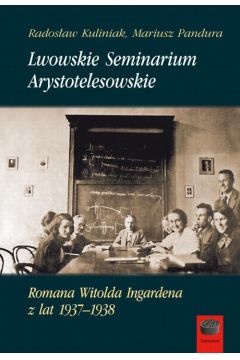 eBook Lwowskie Seminarium Arystotelesowskie Romana Witolda Ingardena z lat 1937–1938 pdf