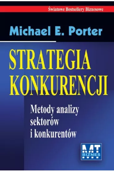 Strategia konkurencji - Porter E. Michael
