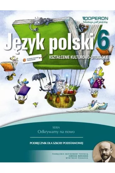 Odkrywamy na nowo. J�zyk polski 6. Podr�cznik. Kszta�cenie kulturowo-literackie. Szko�a podstawowa - Ma�gorzata Sk�adanek