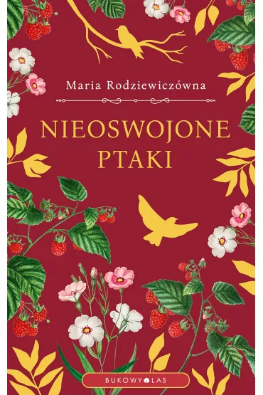 Nieoswojone ptaki - Maria Rodziewicz�wna