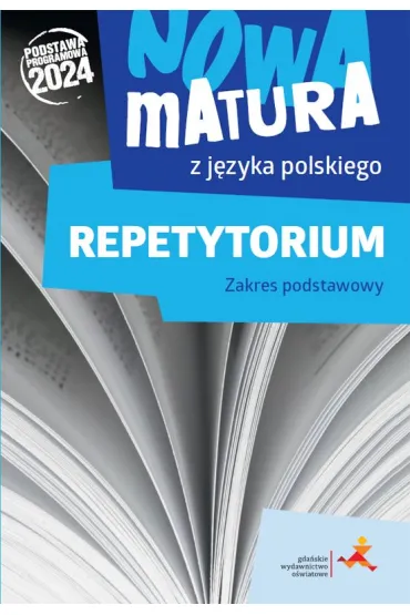 Nowa matura z j�zyka polskiego. Repetytorium. Zakres podstawowy. Podstawa programowa 2024 - Dorota D�browska, Katarzyna  Tomaszek, Agata Reszewicz