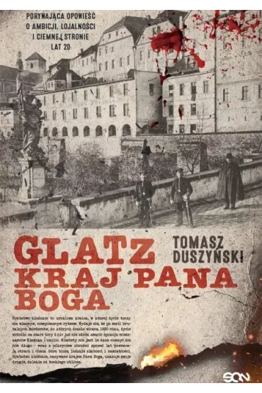 Glatz. Kraj Pana Boga - Tomasz Duszyski