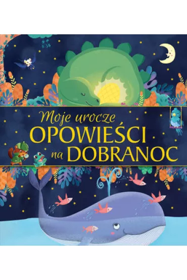 Moje urocze opowie�ci na dobranoc