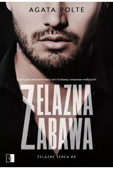 elazna zabawa. elazne serca. Tom 6 - Agata Polte