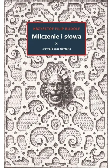 Milczenie i s�owa - Krzysztof Filip Rudolf