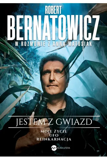 Jestem z gwiazd. Robert Bernatowicz w rozmowie z Ann� Matusiak - Robert  Bernatowicz