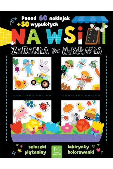 Zadania do wyklejania. Na wsi. Ponad 60 naklejek   50 wypuk�ych - Agnieszka Bator