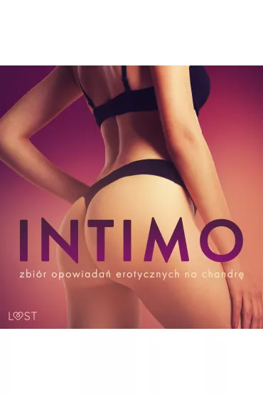 Audiobook Intimo: zbir opowiada erotycznych na chandr mp3 - Alice Hill, Nina Nirali, Nadia  Drozd, Victoria  Pazdzierny, Shewolf, M Annah Viki, Catrina Curant, Lexi  Alexi