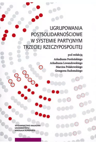 Ugrupowania postsolidarno�ciowe w systemie partyjnym Trzeciej Rzeczypospolitej
