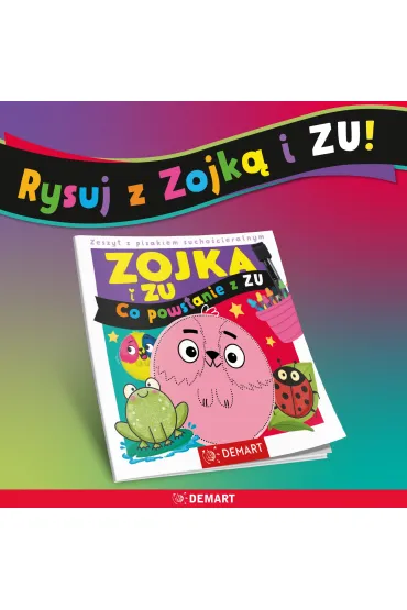 Zojka i Zu. Co powstanie z Zu? Zeszyt z pisakiem sucho�cieralnym - Anna Borchard