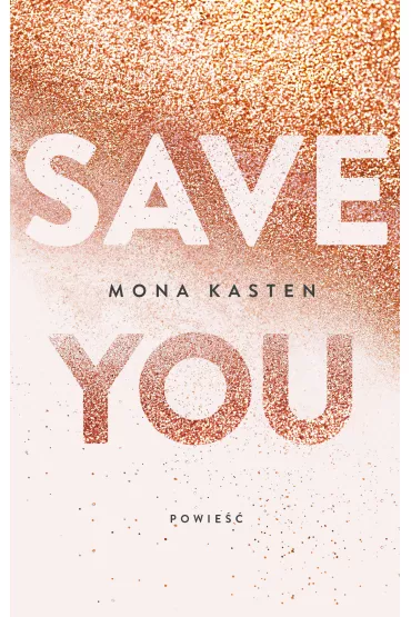 Save You. Maxton Hall. Tom 2 - Mona Kasten