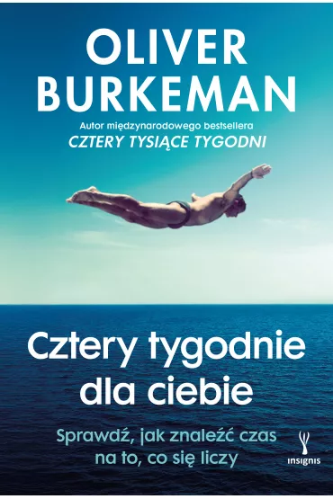 eBook Cztery tygodnie dla ciebie. Sprawd�, jak znale�� czas na to, co si� liczy mobi epub - Oliver Burkeman