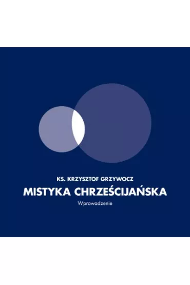Audiobook Mistyka chrze�cija�ska. Wprowadzenie mp3 - Krzysztof Grzywocz