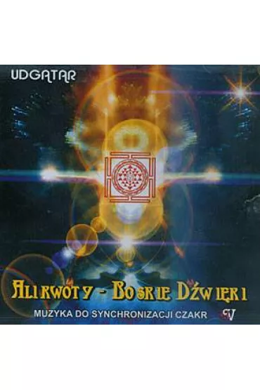 Alikwoty - Boskie D�wi�ki - Muzyka do synchronizacji czakr (CD)