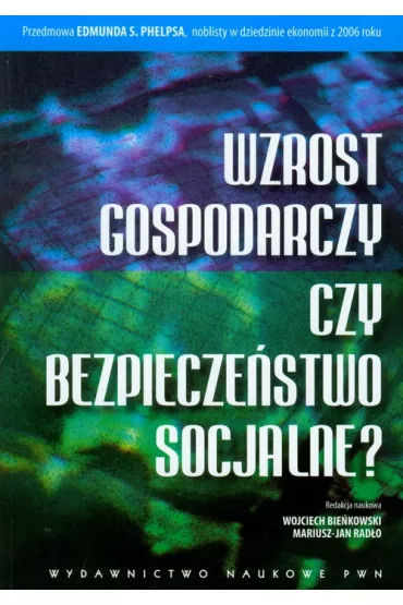 Wzrost gospodarczy czy bezpiecze�stwo socjalne?