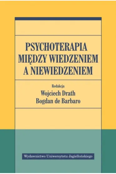 Psychoterapia mi�dzy wiedzeniem a niewiedzeniem