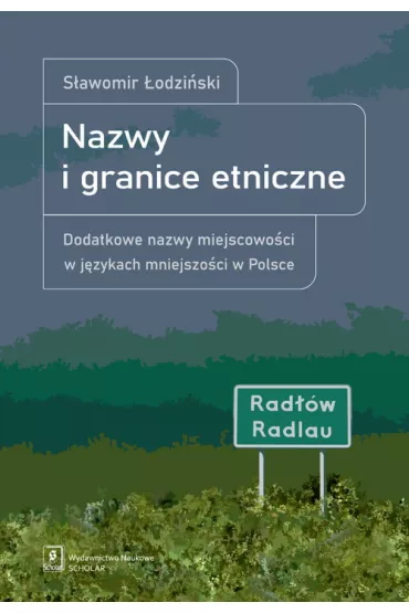Nazwy i granice etniczne. Dodatkowe nazwy miejscowo�ci w j�zykach mniejszo�ci - S�awomir �odzi�ski