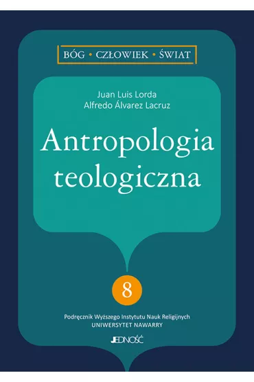 Antropologia teologiczna - Lorda Juan Luis, Alfredo �lvarez Lacruz
