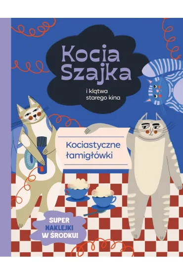 Kocia Szajka i kl�twa starego kina. Kociastyczne �amig��wki - Agata Romaniuk