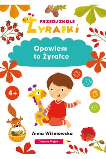 Przedszkole �yrafki. Opowiem to �yrafce - Anna Wi�niewska, Joanna Myjak