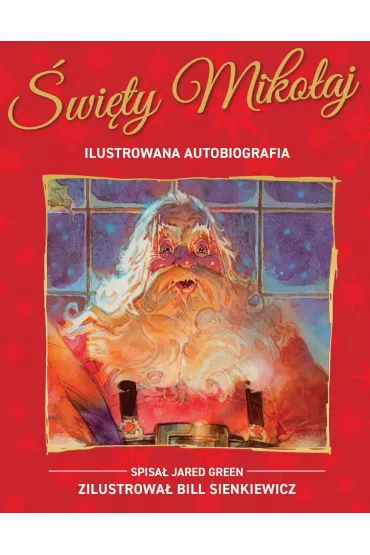 �wi�ty Miko�aj. Ilustrowana autobiografia - Jared  Green