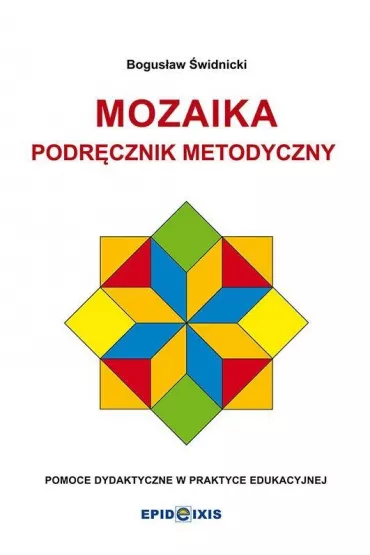 Mozaika. Podr�cznik metodyczny do Mozaiki... - Bogus�aw �widnicki