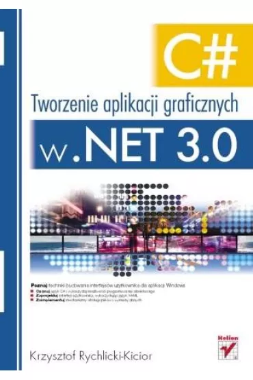 C#. Tworzenie aplikacji graficznych w .NET 3.0 - Krzysztof Rychlicki-Kicior