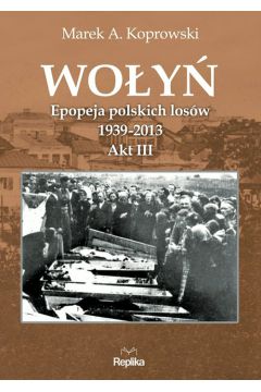 Woy. Epopeja polskich losw 1939-2013. Akt 3